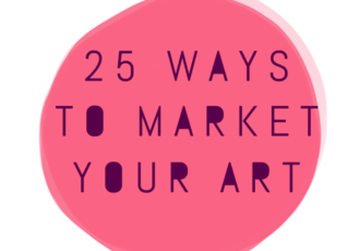 25 Ways to market your art