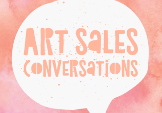 How to Have Art Sales Conversations and close the sale